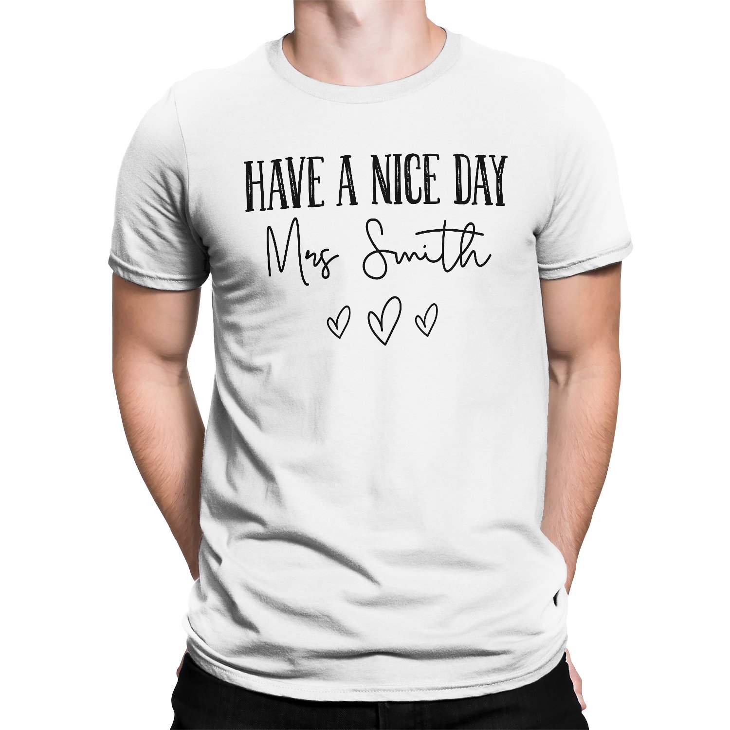 Have A Nice Day Quotes Custom Name Tshirt | Sweet Saying Friend'S Gift | Personalized Quotes Tshirt - Thegiftio