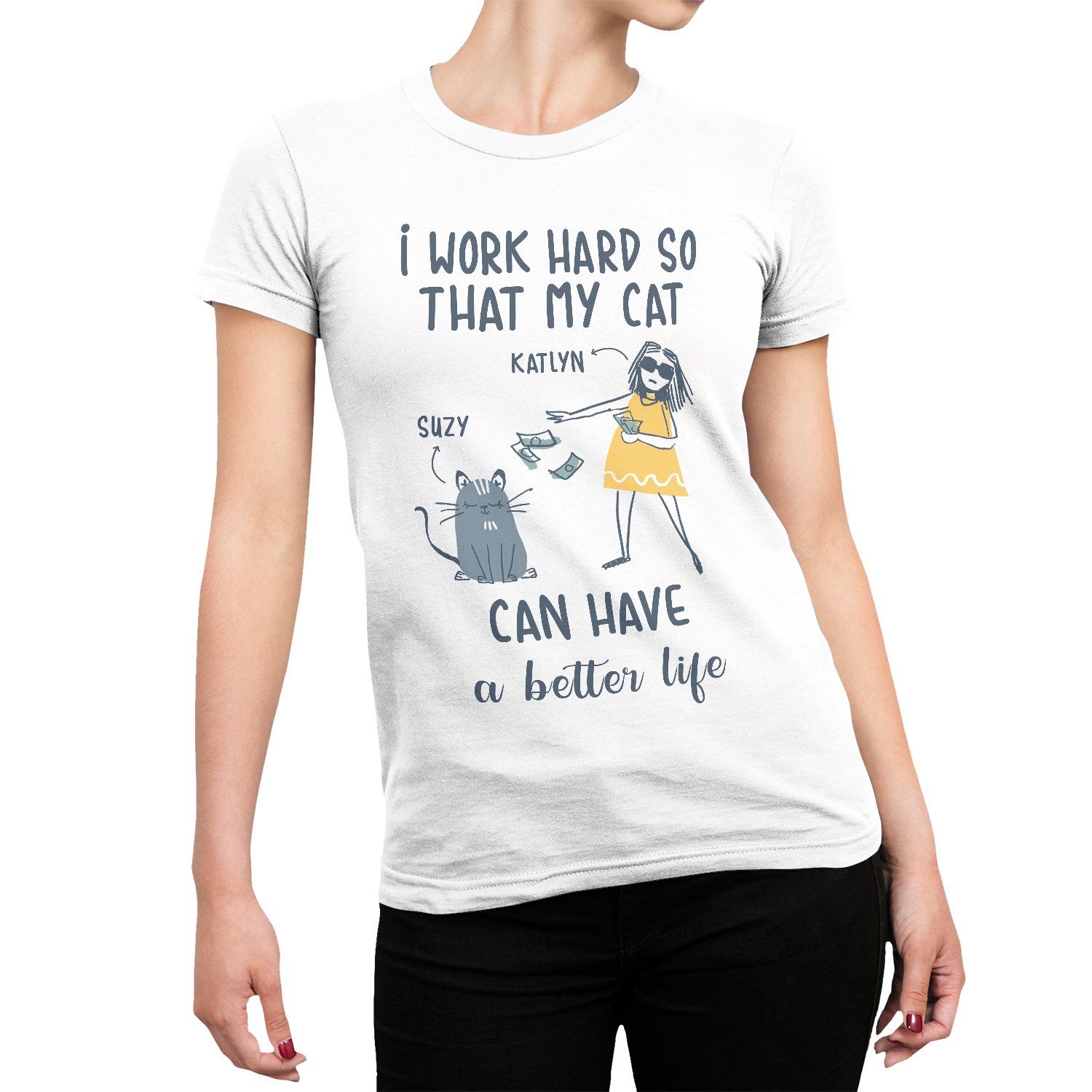 I Work Hard So My Cat Can Have A Better Life Custom Name Cat Womens Tshirt | Cat Lover Gifts | Personalized Cat Womens Tshirt - Thegiftio