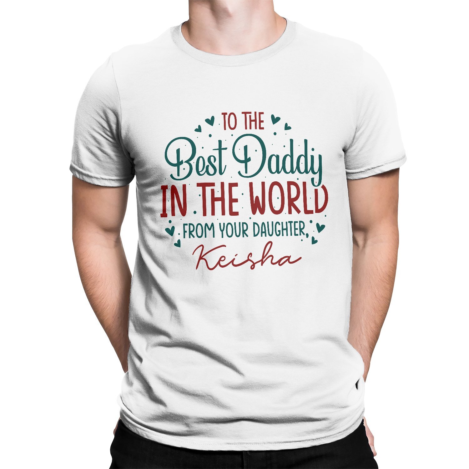 To The Best Daddy In The World Custom Name Tshirt | Gift For Daddy | Personalized Dad Tshirt - Thegiftio