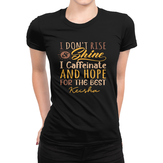 Custom I Dont Rise And Shine Women Tshirt | Funny Gift | Personalized Name Women Tshirt | Seseable CA