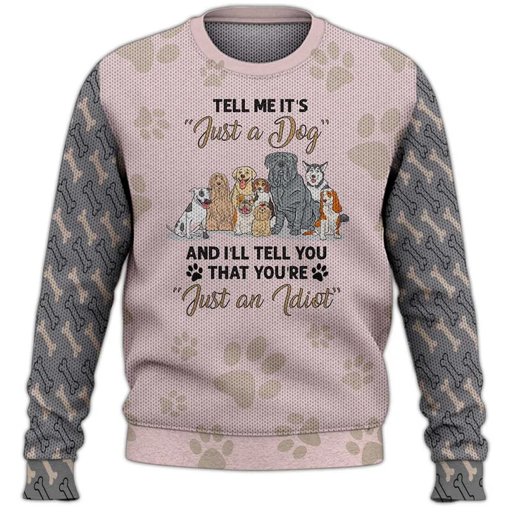 Tell Me It's Just A Dog Sweater, Dog Sweater For Humans Christmas Sweater 3D Print Crewneck Men Women Sweater, Men Women 3D Print Sweater - Thegiftio UK