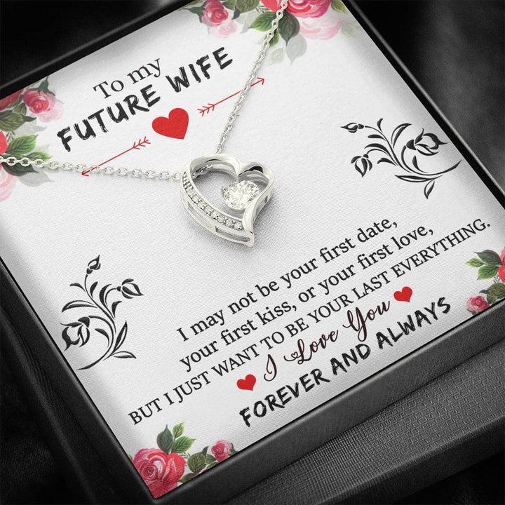"To My Future Wife" - Forever Love Necklace Gift Set - I May Not Be Your First Date, Your First Kiss Or Your First Love - Thegiftio