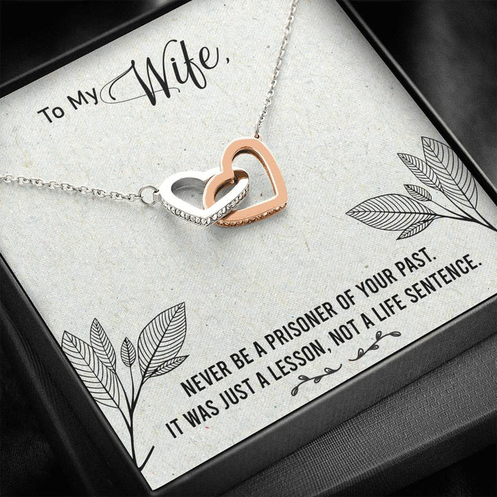 To My Wife - Never Be A Prisoner Of Your Past - Interlocking Heart Necklace - Thegiftio UK
