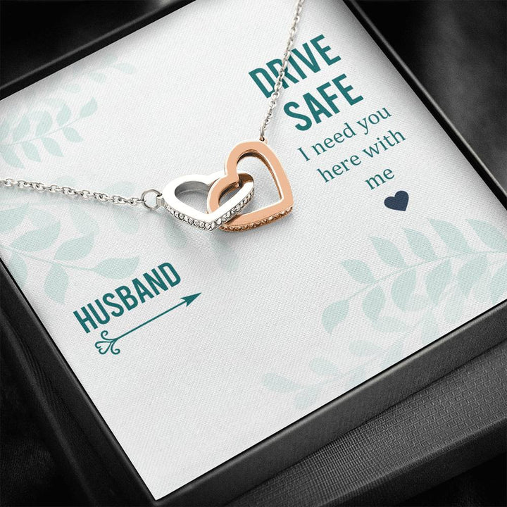 Husband - Drive Safe I Need You Here With Me - Interlocking Heart Necklace - Thegiftio UK