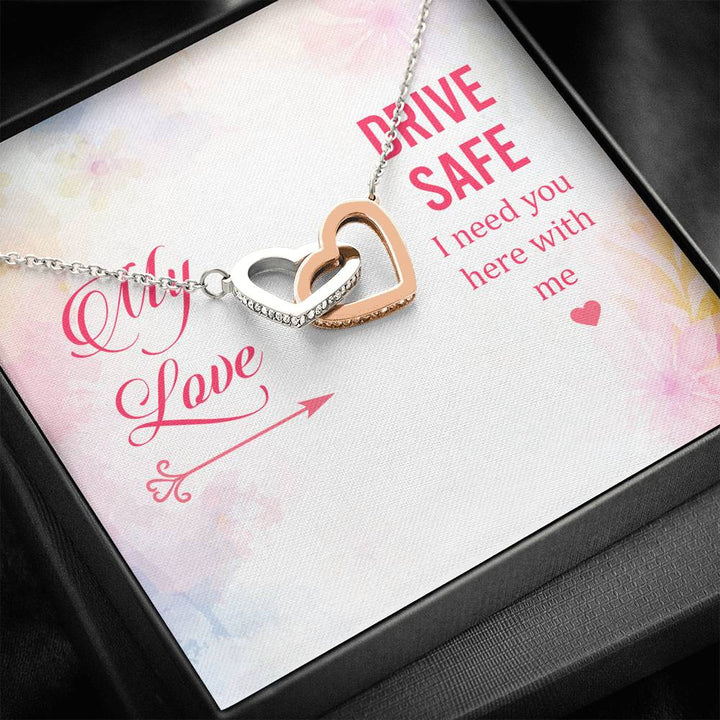 My Love - Drive Safe I Need You Here With Me - Interlocking Heart Necklace - Thegiftio UK