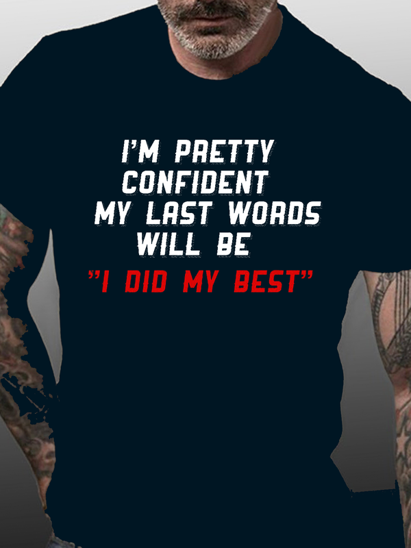 My Last Word Will Be I Did My Best Funny Shirts&Tops Unisex T-Shirt - Seseable